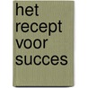 Het Recept voor succes door Jamal Dine Sabi