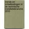 Trends en ontwikkelingen in de technische installatiebranche 2010 door Onbekend