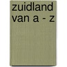 Zuidland van A - Z by Huub Lems