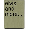 Elvis and More... by R. Shuman