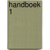 Handboek 1 by Unknown