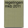 Regelingen MKB 2011 door M. Kaeser