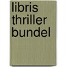 Libris Thriller bundel door Onbekend