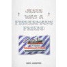 Jesus was a fisherman's friend by Paul Abspoel