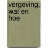 Vergeving, wat en hoe door Walter Barret