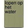Lopen op het water door Jan Piet