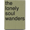 The lonely soul wanders by Unknown