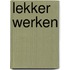 Lekker Werken