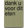 Dank U voor dit eten by I. Uebe