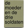 De Moeder en de drie Soldaten door Ernest Claes