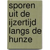 Sporen uit de ijzertijd langs de Hunze by A.R. Wieringa