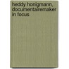 Heddy Honigmann, documentairemaker in focus door P. Delpeut
