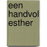 Een handvol Esther by Kim Duchateau