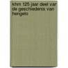 KHM 125 jaar deel van de geschiedenis van Hengelo by Unknown