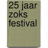 25 Jaar ZOKS Festival door Pieter Duijf