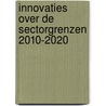 Innovaties over de sectorgrenzen 2010-2020 door M.J. van Sandijk