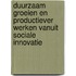 Duurzaam groeien en productiever werken vanuit sociale innovatie