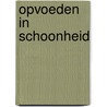 Opvoeden in schoonheid door Daan van Speybroeck