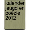 Kalender jeugd en poëzie 2012 door Onbekend