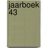 Jaarboek 43 by Unknown