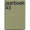 Jaarboek 43 door Onbekend