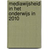 Mediawijsheid in het onderwijs in 2010 by Menno Wester