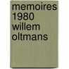 Memoires 1980 Willem Oltmans door Stichting Willem Oltmans