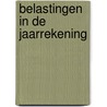 Belastingen in de jaarrekening door R. Hein