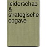 Leiderschap & strategische opgave by Ineke Strijp