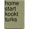 Home start kookt Turks door Onbekend
