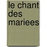 Le Chant des Mariees by K. Albou