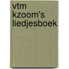 VTM Kzoom's liedjesboek by Unknown
