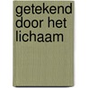Getekend door het lichaam door Gregory De Vleeschouwer