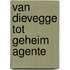 Van Dievegge Tot Geheim Agente