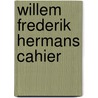 Willem Frederik Hermans Cahier door Onbekend