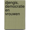Djengis, democratie en vrouwen by Baharak Bashar