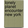 Lonely Planet Encounter New York door Lonely Planet