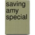 Saving Amy SPECIAL