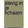 Stevig in je lichaam door Stevig in je lichaam
