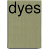 Dyes by Ruth Kassinger