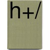 H+/ door Gregory R. Hansell and William Grassie