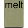 Melt door Shane Sanford Kearns