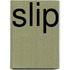 Slip