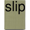 Slip by Sina Queyras