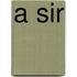 A Sir
