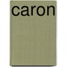 Caron door C.J. Teahan