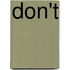 Don't