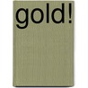 Gold! by Mr David Hill