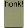 Honk! door Dotti Enderle