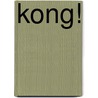 Kong! door Stefan Kaminski